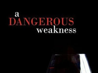 A Dangerous Weakness:  