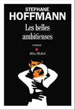  .   (Stéphane Hoffmann. Les belles ambitieuses)