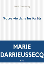 Мари Дарьёсек. Наша жизнь в лесах (Marie Darrieussecq. Notre vie dans les forêts)