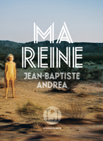 Jean-Baptiste Andrea. Ma Reine