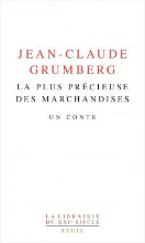 Jean-Claude Grumberg. La plus précieuse des marchandises