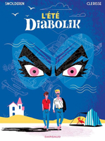     .   (Alexandre Clérisse et Thierry Smolderen. L’été Diabolik)