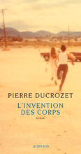  .   (Pierre Ducrozet. L’invention des corps)