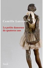 Камилла Лоран. Маленькая танцовщица четырнадцати лет (Camille Laurens. La petite danseuse de quatorze ans)