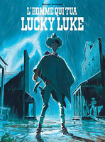  . ,     (Matthieu Bonhomme. L’homme qui tua Lucky Luke)