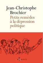 - .      (Jean-Christophe Brochier.Petits remèdes à la dépression politique, — . «Don Quichotte»)