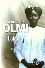  .  (Véronique Olmi. Bakhita), — . «Albin Michel»