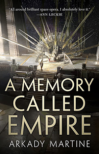 Arkady Martine. A Memory Called Empire