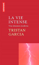  .  ,   (Tristan Garcia. La vie intense, une obsession moderne), — . «Autrement»
