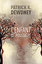  .  « » (Patrick K. Dewdney. L’enfant de poussière)