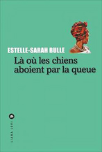 - . ,     (Estelle-Sarah Bulle. Là où les chiens aboient par la queue)