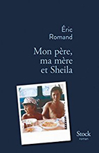  .  ,     (Eric Romand. Mon père, ma mère et Sheila, — . «Stock»)