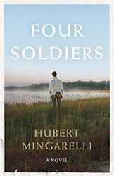 Hubert Mingarelli. Four Soldiers