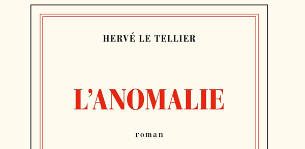 Hervé Le Tellier. L’Anomalie