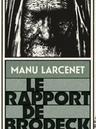 Manu Larcenet. Le rapport de Brodeck