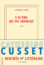  .  ,   (Catherine Cusset. L’Autre qu’on adorait), — . «Gallimard)»