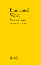  . ,  (Emmanuel Venet. Marcher droit, tourner en rond), — . «Verdier»