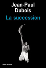 - .  (Jean-Paul Dubois. La succession)