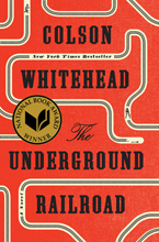 Colson Whitehead. The Underground Railroad