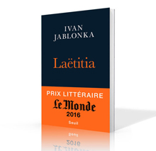  .  (Ivan Jablonka. Laëtitia ou la fin des hommes)