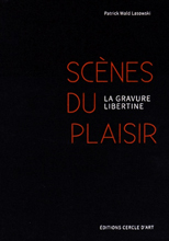  -.  ,   (Patrick Wald-Lasowski. Scènes du plaisir, la gravure libertine)