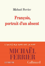 Michaël Ferrier. François, portrait d’un absent